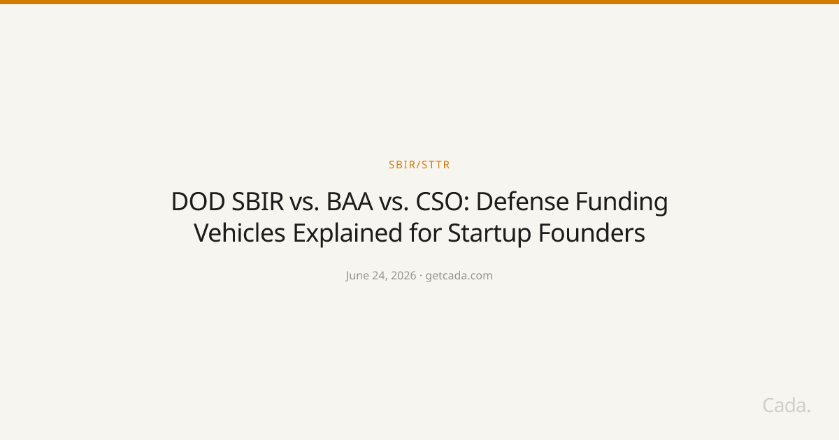 DOD SBIR vs. BAA vs. CSO: Defense Funding Vehicles Explained for Startup Founders