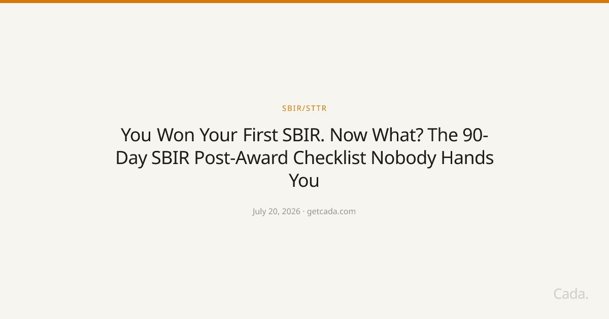 You Won Your First SBIR. Now What? The 90-Day SBIR Post-Award Checklist Nobody Hands You
