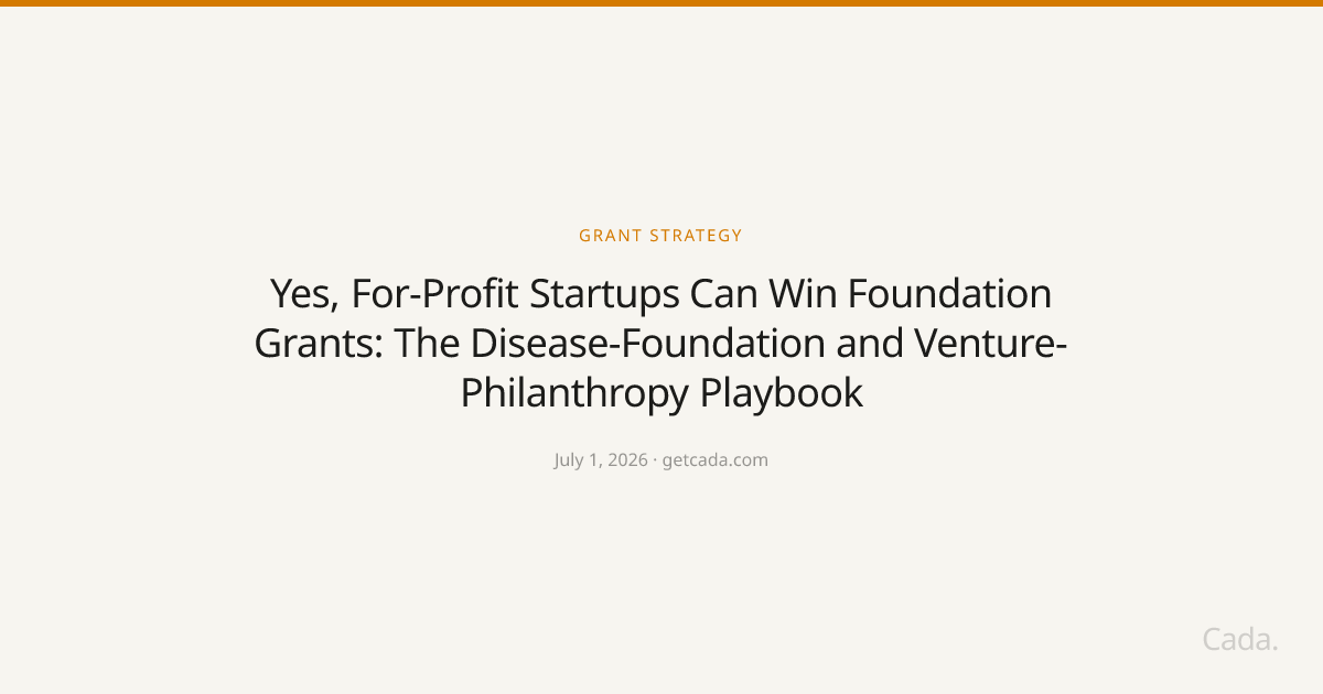 Yes, For-Profit Startups Can Win Foundation Grants: The Disease-Foundation and Venture-Philanthropy Playbook