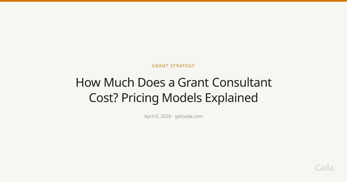 How Much Does a Grant Consultant Cost? Pricing Models Explained