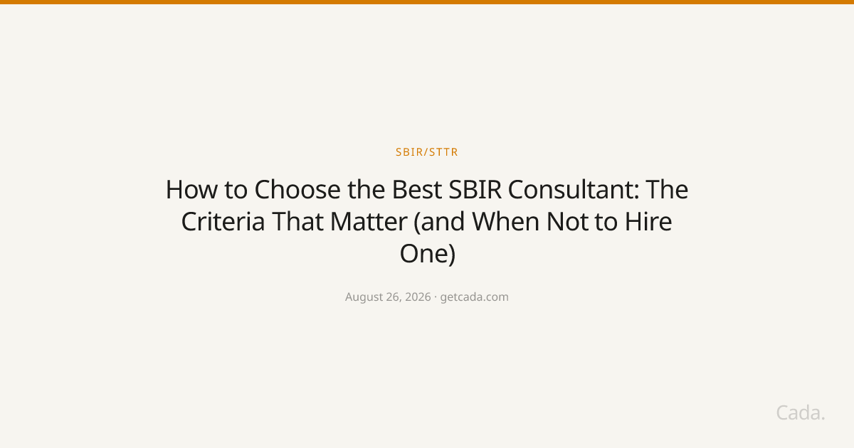 How to Choose the Best SBIR Consultant: The Criteria That Matter (and When Not to Hire One)