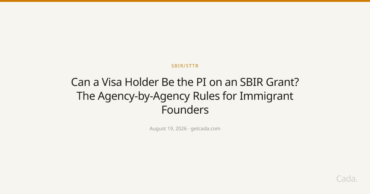 Can a Visa Holder Be the PI on an SBIR Grant? The Agency-by-Agency Rules for Immigrant Founders