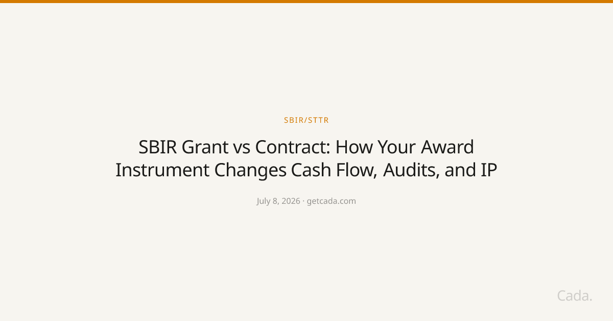 SBIR Grant vs Contract: How Your Award Instrument Changes Cash Flow, Audits, and IP